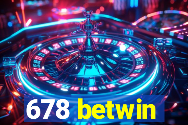 678 betwin